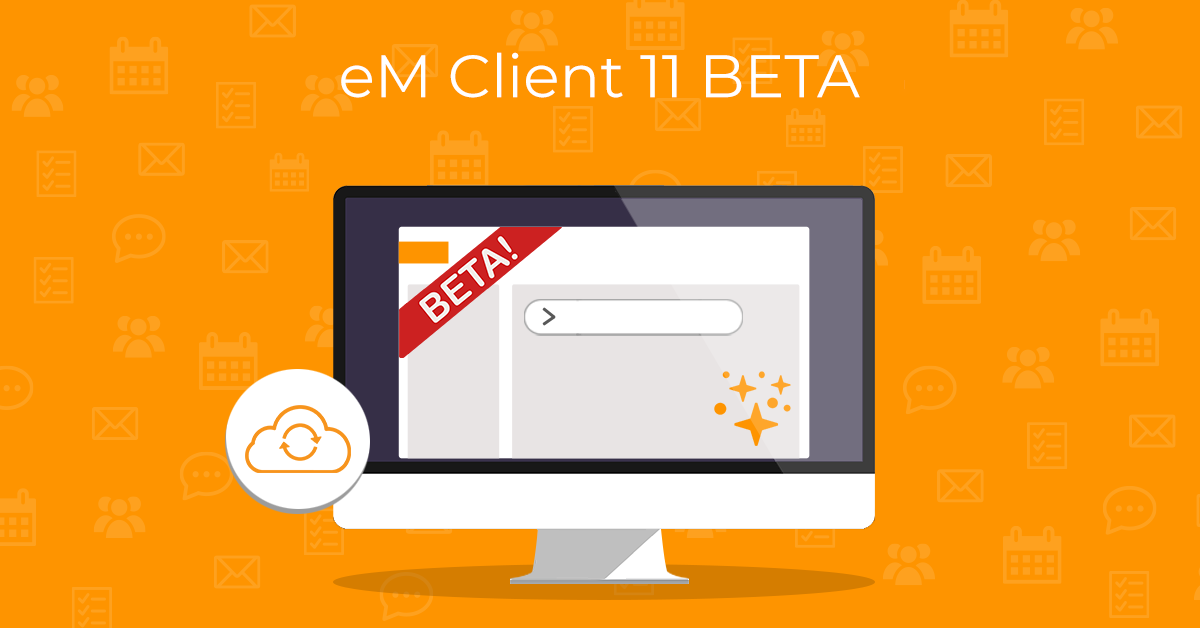 Prova eM Client 11 BETA!