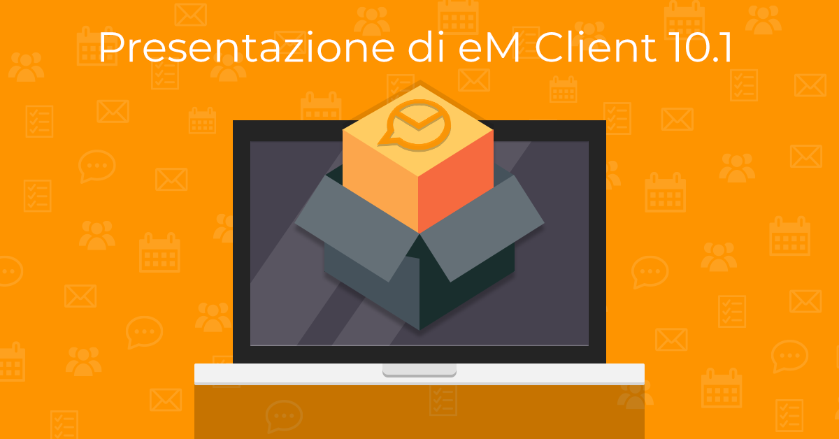 Presentazione di eM Client 10.1